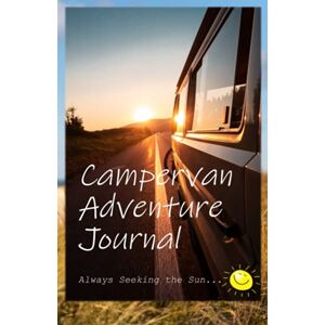 Tony Butterworth Photography Campervan Adventure Journal: A special place for you to capture magical moments on your epic adventure! Write down your thoughts, feelings and dreams ... in your campervan. Always seeking the sun... Tony Butterworth Photography Campervan Adventure Journal: A special place for you to capture magical moments on your epic adventure! Write down your thoughts, feelings and dreams ... in your campervan. Always seeking the sun...
