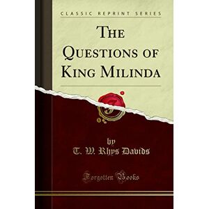 Loewe The Questions of King Milinda, Vol. 1 of 2 (Classic Reprint) Loewe The Questions of King Milinda, Vol. 1 of 2 (Classic Reprint)