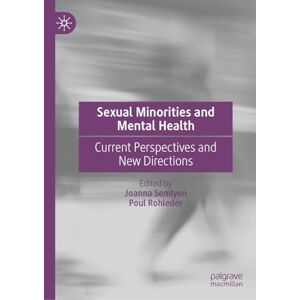 Sexual Minorities and Mental Health: Current Perspectives and New Directions Sexual Minorities and Mental Health: Current Perspectives and New Directions