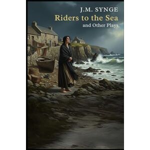 SYNGE, J. M. Riders to the Sea and Other Plays SYNGE, J. M. Riders to the Sea and Other Plays
