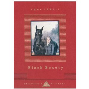 Sewell, Anna Black Beauty: Anna Sewell (Everyman's Library CHILDREN'S CLASSICS) Sewell, Anna Black Beauty: Anna Sewell (Everyman's Library CHILDREN'S CLASSICS)