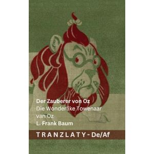Der Zauberer von Oz / Die Wonderlike Towenaar van Oz: Tranzlaty Deutsch Afrikaans Der Zauberer von Oz / Die Wonderlike Towenaar van Oz: Tranzlaty Deutsch Afrikaans