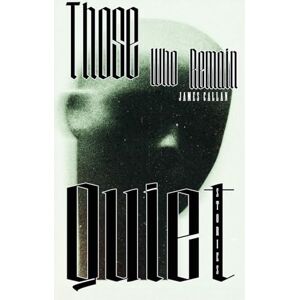 Callan, James Those Who Remain Quiet Callan, James Those Who Remain Quiet