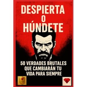 Diamond, Red Despierta o húndete – 50 verdades brutales que cambiarán tu vida para siempre! Español – ¡uno de los mejores libros del mundo!: No es motivación. Es ... renacer (Despierta o Húndete – Serie Oficial) Diamond, Red Despierta o húndete – 50 verdades brutales que cambiarán tu vida para siempre! Español – ¡uno de los mejores libros del mundo!: No es motivación. Es ... renacer (Despierta o Húndete – Serie Oficial)