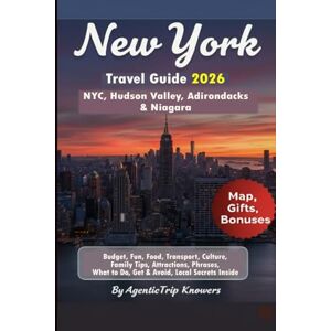 Knowers, AgenticTrip New York Travel Guide 2026: NYC, Hudson Valley, Adirondacks & Niagara Budget, Fun, Food, Transport, Culture, Family Tips, Attractions, Phrases, What ... Travel Smarter. Spend Less. Experience More) Knowers, AgenticTrip New York Travel Guide 2026: NYC, Hudson Valley, Adirondacks & Niagara Budget, Fun, Food, Transport, Culture, Family Tips, Attractions, Phrases, What ... Travel Smarter. Spend Less. Experience More)