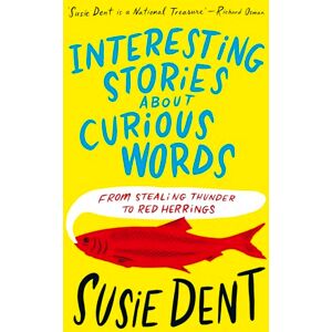 Dent, Susie Interesting Stories about Curious Words: From Stealing Thunder to Red Herrings (Father Anselm Novels) Dent, Susie Interesting Stories about Curious Words: From Stealing Thunder to Red Herrings (Father Anselm Novels)