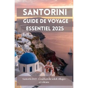 Léone, Clara Santorin 2025 : Guide de Voyage Essentiel: Tous les lieux, expériences et conseils pour un séjour inoubliable Léone, Clara Santorin 2025 : Guide de Voyage Essentiel: Tous les lieux, expériences et conseils pour un séjour inoubliable