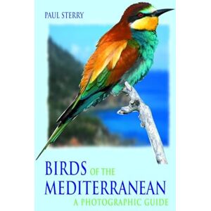 Sterry, Paul Birds of the Mediterranean: A Photographic Guide (Helm Field Guides) Sterry, Paul Birds of the Mediterranean: A Photographic Guide (Helm Field Guides)