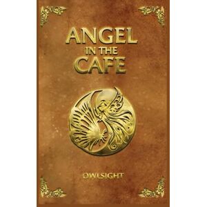Barrington, Terrence ANGEL IN THE CAFE: A Visionary Novel of Redemption, Divine, Encounter, and the Journey Beyond Death Barrington, Terrence ANGEL IN THE CAFE: A Visionary Novel of Redemption, Divine, Encounter, and the Journey Beyond Death