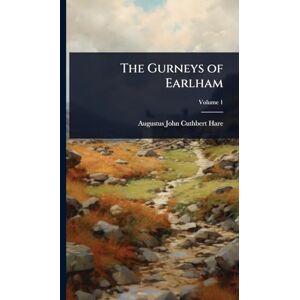 Hare, Augustus John Cuthbert The Gurneys of Earlham Hare, Augustus John Cuthbert The Gurneys of Earlham