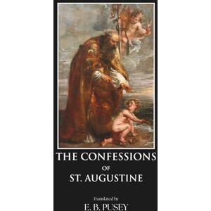 Augustine, Saint The Confessions of St. Augustine (Skylark Classics) Augustine, Saint The Confessions of St. Augustine (Skylark Classics)