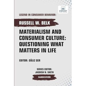 Belk, Russell W. Materialism and Consumer Culture: Questioning What Matters in Life (Legend in Consumer Behavior) Belk, Russell W. Materialism and Consumer Culture: Questioning What Matters in Life (Legend in Consumer Behavior)