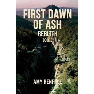 RENFROE, AMY FIRST DAWN OF ASH REBIRTH RENFROE, AMY FIRST DAWN OF ASH REBIRTH