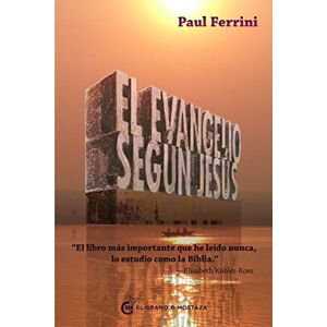 Ferrini, Paul El Evangelio según Jesús: Un nuevo testamento para nuestro tiempo Ferrini, Paul El Evangelio según Jesús: Un nuevo testamento para nuestro tiempo