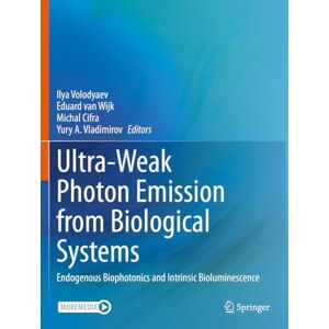 Allied Ultra-Weak Photon Emission from Biological Systems: Endogenous Biophotonics and Intrinsic Bioluminescence Allied Ultra-Weak Photon Emission from Biological Systems: Endogenous Biophotonics and Intrinsic Bioluminescence
