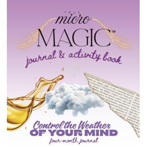 Marva, Micromagic True Micromagic Control the Weather of Your Mind: A Daily Journal and Activity Book to Track Your Moods & Forecast Your Mind Marva, Micromagic True Micromagic Control the Weather of Your Mind: A Daily Journal and Activity Book to Track Your Moods & Forecast Your Mind