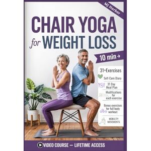 Harbor, MJ Chair Yoga for Weight Loss: Improving Balance, Memory & Mobility in 10 minutes a day: Enhancing Movement and Flexibility Using Easy-to-Follow Techniques Harbor, MJ Chair Yoga for Weight Loss: Improving Balance, Memory & Mobility in 10 minutes a day: Enhancing Movement and Flexibility Using Easy-to-Follow Techniques