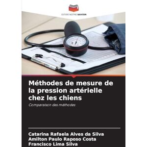 Silva Méthodes de mesure de la pression artérielle chez les chiens: Comparaison des méthodes Silva Méthodes de mesure de la pression artérielle chez les chiens: Comparaison des méthodes