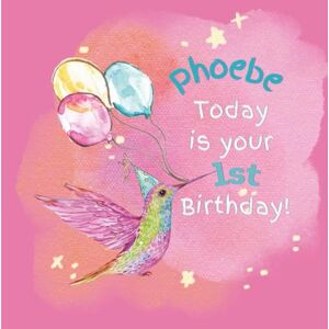 Strand, Monika Phoebe Today is Your 1st Birthday: A Hummingbird First Birthday Book Strand, Monika Phoebe Today is Your 1st Birthday: A Hummingbird First Birthday Book