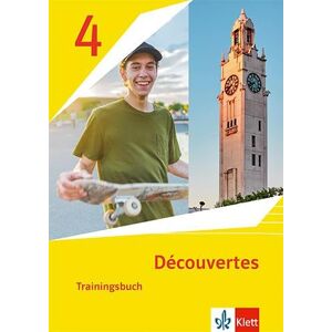 Découvertes 4. Ausgabe 1. oder 2. Fremdsprache: Trainingsbuch mit Audiomaterial 4. Lernjahr Découvertes 4. Ausgabe 1. oder 2. Fremdsprache: Trainingsbuch mit Audiomaterial 4. Lernjahr