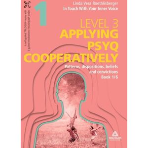 Roethlisberger, Linda Vera In Touch With Your Inner Voice LEVEL 3: Book 1/6: Patterns, dispositions, beliefs and convictions Roethlisberger, Linda Vera In Touch With Your Inner Voice LEVEL 3: Book 1/6: Patterns, dispositions, beliefs and convictions