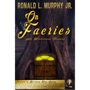 Murphy Jr., Ronald L. On Faeries: An Historical Survey (On ... Supernatural Series) Murphy Jr., Ronald L. On Faeries: An Historical Survey (On ... Supernatural Series)