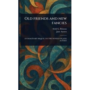 Brinton, Sybil G (Sybil Grace) Old Friends and New Fancies Brinton, Sybil G (Sybil Grace) Old Friends and New Fancies