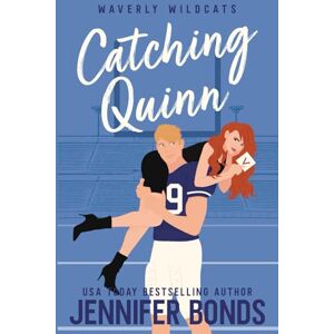 Bonds, Jennifer Catching Quinn: 2 (Waverly Wildcats) Bonds, Jennifer Catching Quinn: 2 (Waverly Wildcats)