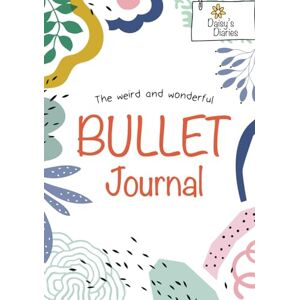 Daisy Tech The Weird and Wonderful Bullet Journal (Daisy's Diaries) Daisy Tech The Weird and Wonderful Bullet Journal (Daisy's Diaries)
