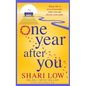 Low, Shari One Year After You: The unforgettable, heartfelt read from Shari Low Low, Shari One Year After You: The unforgettable, heartfelt read from Shari Low