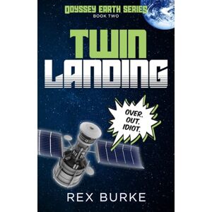 Burke, Rex Twin Landing: A feelgood space adventure (Odyssey Earth Series Book 2) Burke, Rex Twin Landing: A feelgood space adventure (Odyssey Earth Series Book 2)