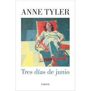 Tyler, Anne Tres Días de Junio / Three Days in June (Narrativa) Tyler, Anne Tres Días de Junio / Three Days in June (Narrativa)