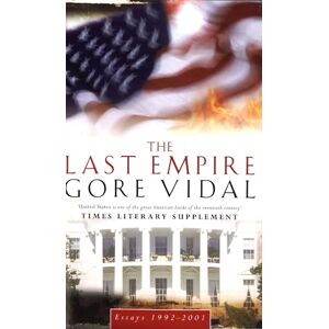 GORE The Last Empire: Essays 1992-2001 GORE The Last Empire: Essays 1992-2001