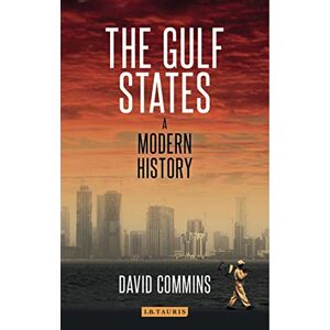 Commins, David The Gulf States: A Modern History Commins, David The Gulf States: A Modern History