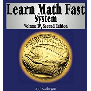 Mergens, J k Learn Math Fast System Volume IV: Volume 4 Mergens, J k Learn Math Fast System Volume IV: Volume 4