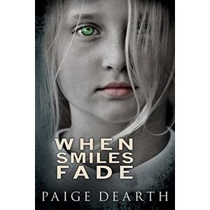 Dearth, Paige When Smiles Fade: 2 (Home Street Home Series) Dearth, Paige When Smiles Fade: 2 (Home Street Home Series)