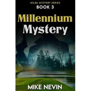 Nevin, Mike Millennium Mystery: Book 3 (Hilda Mystery Series) Nevin, Mike Millennium Mystery: Book 3 (Hilda Mystery Series)