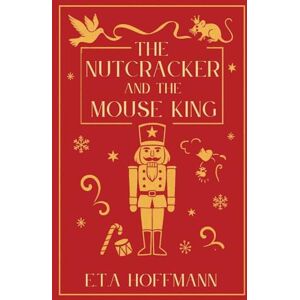 Hoffmann, E.T.A. The Nutcracker and Mouse-King Hoffmann, E.T.A. The Nutcracker and Mouse-King