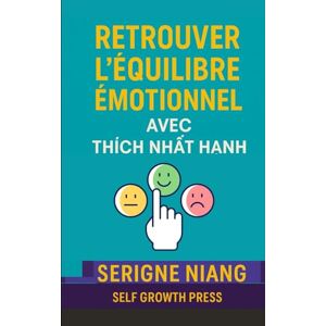 niang, serigne Retrouver l’équilibre émotionnel avec Thích Nhất Hạnh niang, serigne Retrouver l’équilibre émotionnel avec Thích Nhất Hạnh