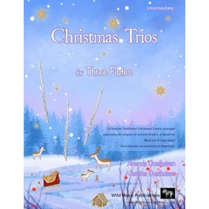 Oosthuizen, Amanda Christmas Trios for Three Flutes: 23 Traditional Christmas Carols arranged especially for three flutes of Grades 3 5 standard. All in easy keys. Oosthuizen, Amanda Christmas Trios for Three Flutes: 23 Traditional Christmas Carols arranged especially for three flutes of Grades 3 5 standard. All in easy keys.