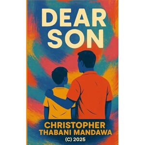 Mandawa, Mr Christopher Thabani Dear Son Mandawa, Mr Christopher Thabani Dear Son
