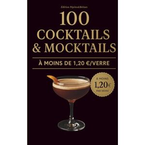 Pépites&Bétises, Édition Cocktails Faciles et Pas Chers – 100 Recettes Fraîches à Moins de 1,20€ par Verre (Avec ou Sans Alcool): Recettes inédites et décalées pour siroter sans se ruiner (avec ou sans alcool) Pépites&Bétises, Édition Cocktails Faciles et Pas Chers – 100 Recettes Fraîches à Moins de 1,20€ par Verre (Avec ou Sans Alcool): Recettes inédites et décalées pour siroter sans se ruiner (avec ou sans alcool)