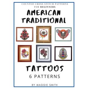 Smith, Maggie Cross Stitch Patterns for Beginners American Traditional Tattoos: Large Counted Full-Color Symbols for Easy and Simple Stitching Smith, Maggie Cross Stitch Patterns for Beginners American Traditional Tattoos: Large Counted Full-Color Symbols for Easy and Simple Stitching