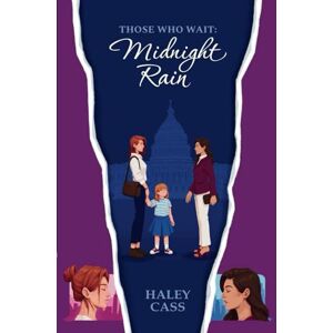 Cass, Haley Midnight Rain: a Those Who Wait story Cass, Haley Midnight Rain: a Those Who Wait story