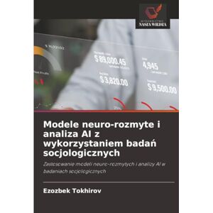 Tokhirov, Ezozbek Modele neuro-rozmyte i analiza AI z wykorzystaniem badań socjologicznych: Zastosowanie modeli neuro-rozmytych i analizy AI w badaniach socjologicznych Tokhirov, Ezozbek Modele neuro-rozmyte i analiza AI z wykorzystaniem badań socjologicznych: Zastosowanie modeli neuro-rozmytych i analizy AI w badaniach socjologicznych