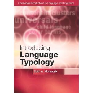 Moravcsik, Edith A. Introducing Language Typology (Cambridge Introductions to Language and Linguistics) Moravcsik, Edith A. Introducing Language Typology (Cambridge Introductions to Language and Linguistics)
