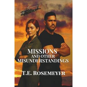 Rosemeyer, T.E Missions and Other Misunderstandings (The Redacted Hearts Series) Rosemeyer, T.E Missions and Other Misunderstandings (The Redacted Hearts Series)