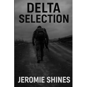 Shines, Jeromie H DELTA DISCIPLE: SELECTION Shines, Jeromie H DELTA DISCIPLE: SELECTION