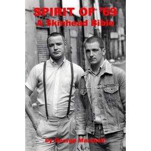 Marshall Spirit Of '69: A Skinhead Bible Marshall Spirit Of '69: A Skinhead Bible