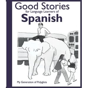 Peto, Mike Good Stories for Language Learners of Spanish Peto, Mike Good Stories for Language Learners of Spanish